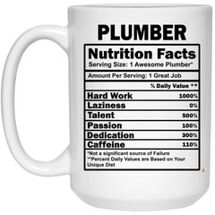 Funny Plumber Mug Plumber Nutrition Facts Coffee Cup 15oz White 21504