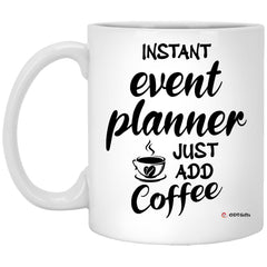 ODTGIFTS Funny Event Planner Mug Instant Event Planner Just Add Coffee Cup 11oz White XP8434