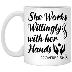 Physical Therapist Mug She Works Willingly With Her Hands Proverbs 31:13 Coffee Cup 11oz White XP8434