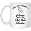 Fiber Optic Technician Mug Never Underestimate A Woman Who Is Also A Fiber Optic Tech Coffee Cup 11oz White XP8434