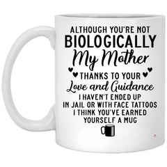 Stepmom Mug Although You're Not Biologically My Mother Thanks to Your Love Coffee Cup 11oz White XP8434