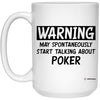 Funny Poker Mug Warning May Spontaneously Start Talking About Poker Coffee Cup 15oz White 21504