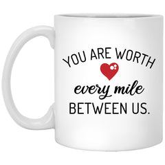 Couples Relationship Mug You Are Worth Every Mile Between Us Coffee Cup 11oz White XP8434
