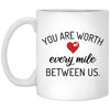 Couples Relationship Mug You Are Worth Every Mile Between Us Coffee Cup 11oz White XP8434