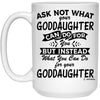 Funny Goddaughter Mug Ask Not What Your Goddaughter Can Do For You Coffee Cup 15oz White 21504