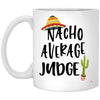 Funny Judge Mug Nacho Average Judge Coffee Cup 11oz White XP8434