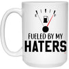Funny Quote Mug Fueled By My Haters Coffee Cup 15oz White 21504