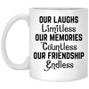 Bestfriend Mug Our Laughs Limitless Memories Countless Friendship Endless Coffee Cup 11oz White XP8434