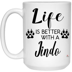 Funny Jindo Dog Mug Life Is Better With A Jindo Coffee Cup 15oz White 21504
