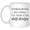 Funny Naval Architect Mug Introverted But Willing To Discuss Ship Design Coffee Cup 11oz White XP8434