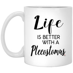 Funny Plecostomus Fish Mug Life Is Better With A Plecostomus Coffee Cup 11oz White XP8434
