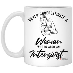 Intensivist Mug Never Underestimate A Woman Who Is Also An Intensivist Coffee Cup 11oz White XP8434