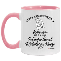 Interventional Radiology Nurse Mug Never Underestimate A Woman Who Is Also An Interventional Radiology Nurse Coffee Cup Two Tone Pink 11oz AM11OZ