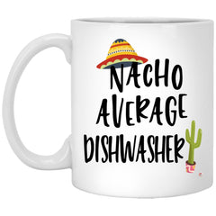 ODDITEES Funny Dishwasher Mug Nacho Average Dishwasher Coffee Cup 11oz White XP8434
