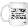 Funny Motorcycle Mug Warning May Spontaneously Start Talking About Motorcycles Coffee Cup 11oz White XP8434