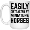 Funny Miniature Horse Mug Easily Distracted By Miniature Horses Coffee Cup 15oz White 21504