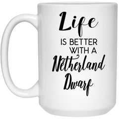 Funny Netherland Dwarf Rabbit Mug Life Is Better With A Netherland Dwarf Coffee Cup 15oz White 21504