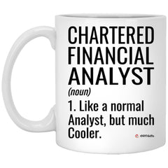 Funny Chartered Financial Analyst Mug Like A Normal Analyst But Much Cooler Coffee Cup 11oz White XP8434