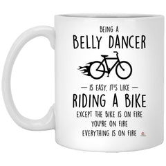 Funny Belly Dancer Mug Being A Belly Dancer Is Easy It's Like Riding A Bike Except Coffee Cup 11oz White XP8434