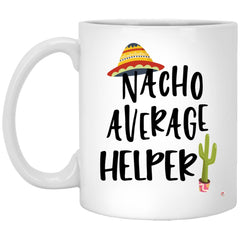 ODDITEES Funny Helper Mug Nacho Average Helper Coffee Cup 11oz White XP8434