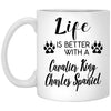 Funny Cavalier King Charles Spaniel Dog Mug Life Is Better With A Cavalier King Charles Spaniel Coffee Cup 11oz White XP8434