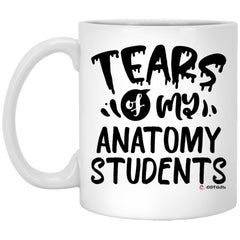 Funny Anatomy Professor Teacher Mug Tears Of My Anatomy Students Coffee Cup 11oz White XP8434