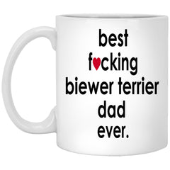 Funny Biewer Terrier Mug B3st F-cking Biewer Terrier Dad Ever Coffee Cup 11oz White XP8434