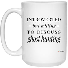 ODDITEES Funny Ghost Hunter Mug Introverted But Willing To Discuss Ghost Hunting Coffee Cup 15oz White 21504