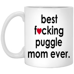 Funny Puggle Mug B3st F-cking Puggle Mom Ever Coffee Cup 11oz White XP8434