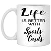 Funny Sports Cards Collector Mug Life Is Better With Sports Cards Coffee Cup 11oz White XP8434