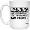 ODTGIFTS Funny Tan Rabbit Mug Warning May Spontaneously Start Talking About Tan Rabbits Coffee Cup 15oz White 21504