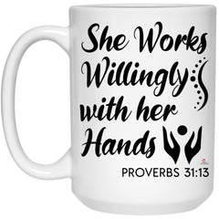 Physical Therapist Mug She Works Willingly With Her Hands Proverbs 31:13 Coffee Cup 15oz White 21504