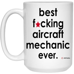 ODDITEES Funny Aircraft Mechanic Mug B3st F-cking Aircraft Mechanic Ever Coffee Cup 15oz White 21504