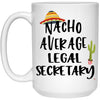Funny Legal Secretary Mug Nacho Average Legal Secretary Coffee Cup 15oz White 21504