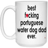 Funny Portuguese Water Dog Mug B3st F-cking Portuguese Water Dog Dad Ever Coffee Cup 15oz White 21504