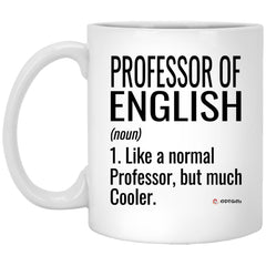 Funny Professor of English Mug Like A Normal Professor But Much Cooler Coffee Cup 11oz White XP8434