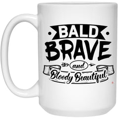 Chemo Support Mug Bald Brave And Bloody Beautiful Coffee Cup 15oz White 21504