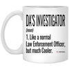 Funny District Attorney Investigator Mug Like A Normal Law Enforcement Officer But Much Cooler Coffee Cup 11oz White XP8434