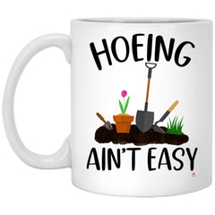 Funny Garden Mug Hoeing Ain't Easy Coffee Cup 11oz White XP8434