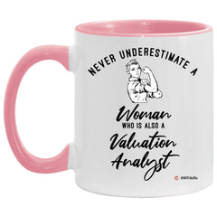 Valuation Analyst Mug Never Underestimate A Woman Who Is Also A Valuation Analyst Coffee Cup Two Tone Pink 11oz AM11OZ