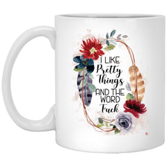 ODDITEES Funny Adult Humor Mug I Like Pretty Things And The Word Fck Coffee Cup 11oz White XP8434