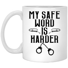 Funny BDSM Mug My Safe Word Is Harder Coffee Cup 11oz White XP8434