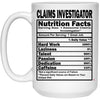 Funny Claims Investigator Mug Claims Investigator Nutrition Facts Coffee Cup 15oz White 21504