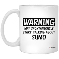 Funny Sumo Wrestler Mug Warning May Spontaneously Start Talking About Sumo Coffee Cup 11oz White XP8434