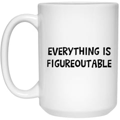 Encouragement Mug Everything Is Figureoutable Coffee Cup 15oz White 21504