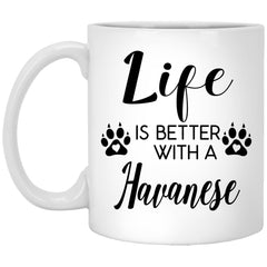 Funny Havanese Dog Mug Life Is Better With A Havanese Coffee Cup 11oz White XP8434