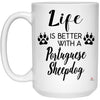 Funny Portuguese Sheepdog Mug Life Is Better With A Portuguese Sheepdog Coffee Cup 15oz White 21504