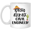 ODDITEES Funny Civil Engineer Mug Nacho Average Civil Engineer Coffee Cup 11oz White