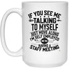 ODDITEES Funny Quote Mug If You See Me Talking To Myself Just Move Along I'm Self Employed Coffee Cup 21504