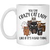 Funny Cat Mom Mug You Say Crazy Cat Lady Like If It's A Bad Thing Coffee Cup 11oz White XP8434